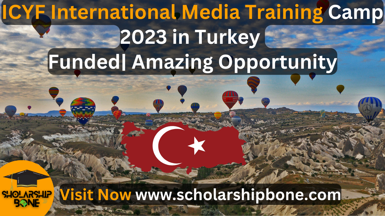 ICYF International Media Training Camp 2023 in Turkey Funded | Amazing Opportunity