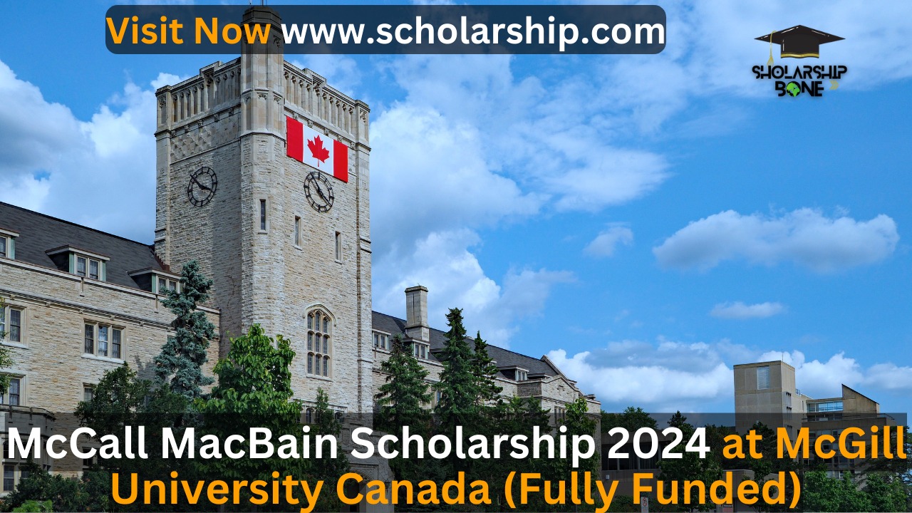 Accelerating Success McCall MacBain Scholarship 2024 At McGill