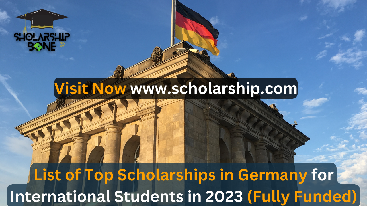 List of Top Scholarships in Germany for International Students in 2023 (Fully Funded)